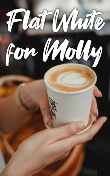 Flat White for Molly